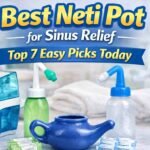 Best Neti Pot for Sinus Relief – Top 7 Easy Picks Today