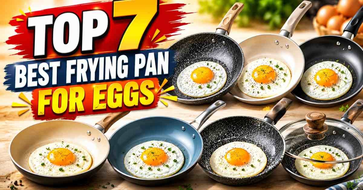 Top 7 Best Frying Pan for Eggs in 2026 – Full Review