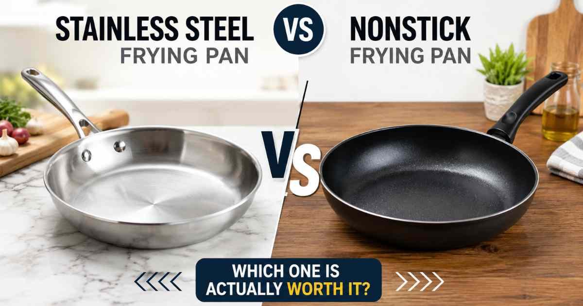 Stainless Steel Frying Pan vs Nonstick: Which Is Better?