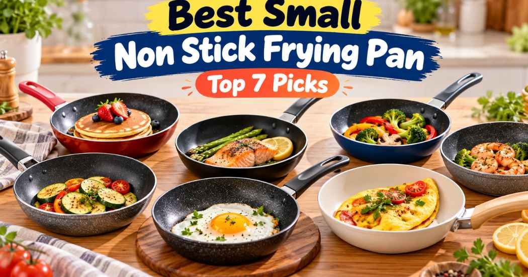 Best Small Non Stick Frying Pan: Top 7 for 2026